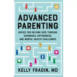 Advanced Parenting - by  Kelly Fradin (Hardcover)