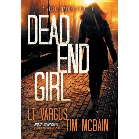 Dead End Girl Violet Darger By L T Vargus Tim Mcbain
