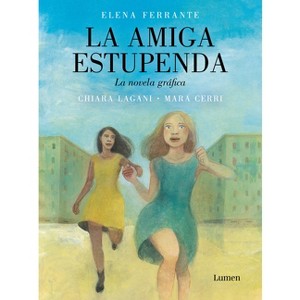 La Amiga Estupenda. Novela Gráfica Basada En El Libro de Elena Ferrante / My Bri Lliant Friend (Graphic Novel) - by  Chiara Lagani & Mara Cerri - 1 of 1