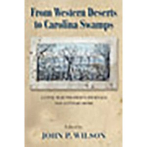 From Western Deserts to Carolina Swamps - by  John P Wilson (Hardcover) - 1 of 1