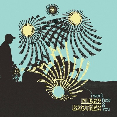 Elder Brother - I Won't Fade On You (Vinyl)