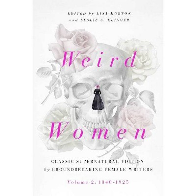 Weird Women, 2 - Annotated by  Lisa Morton (Hardcover)