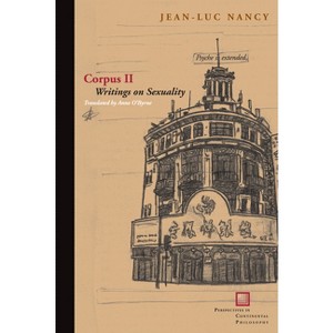 Corpus II - (Perspectives in Continental Philosophy) by  Jean-Luc Nancy (Paperback) - 1 of 1