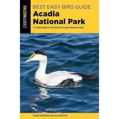 Best Easy Bird Guide Acadia National Park - (Birding) by  Randi Minetor & Nic Minetor (Paperback)