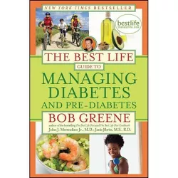 The Best Life Guide to Managing Diabetes and Pre-Diabetes - by  Bob Greene & John J Merendino Jr M D & Janis Jibrin M S R D (Paperback)