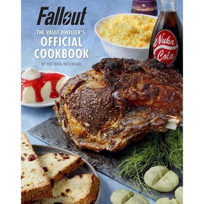 Fallout: The Vault Dweller's Official Cookbook - by  Victoria Rosenthal (Hardcover)