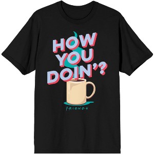 Friends How You Doin? Adult T-Shirt - 1 of 1