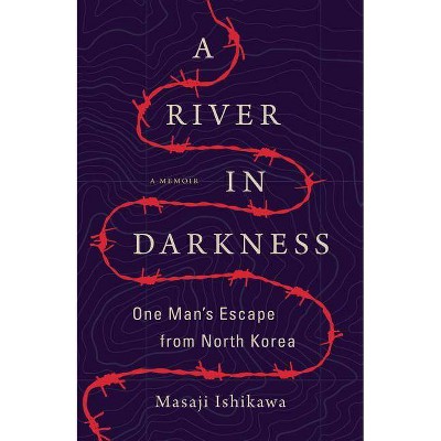 A River in Darkness - by  Masaji Ishikawa (Paperback)