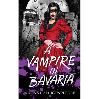 A Vampire in Bavaria - by  Suzannah Rowntree (Paperback)