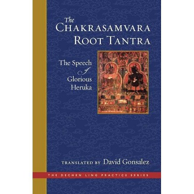 The Chakrasamvara Root Tantra - (Dechen Ling Practice) (Hardcover)