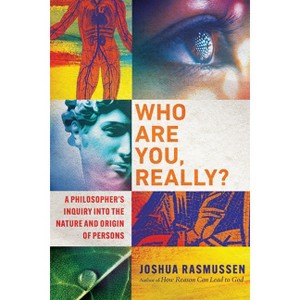 Who Are You, Really? - by  Joshua Rasmussen (Paperback) - 1 of 1