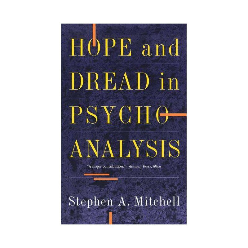 Hope and Dread in Pychoanalysis - by  Stephen A Mitchell (Paperback), 1 of 2