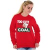 Swee'Pea Too Cute Get Coal Christmas Sweatshirt for Men or Women Brisco Brands - 4 of 4