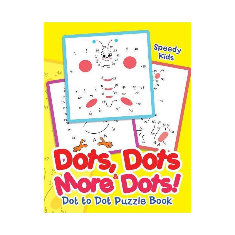 Dots, Dots & More Dots! Dot to Dot Puzzle Book - by  Speedy Kids (Paperback), 1 of 2