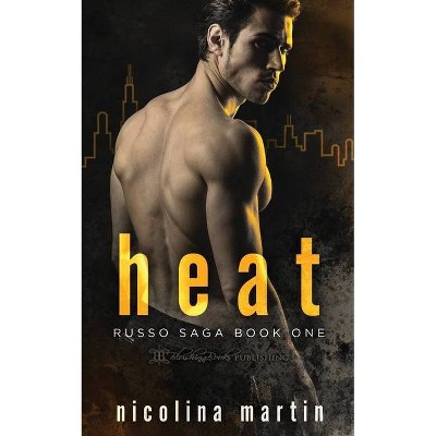 Heat - (Russo Saga) by  Nicolina Martin (Paperback)