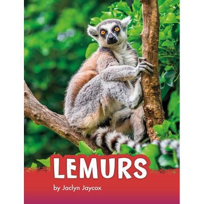 Lemurs - (Animals) by  Jaclyn Jaycox (Hardcover)