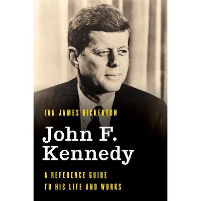 John F. Kennedy - (Significant Figures in World History) by  Ian James Bickerton (Hardcover)