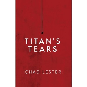 Titan's Tears - by Chad Lester - 1 of 1