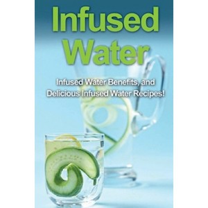 Infused Water - by  Sam Huckins (Paperback) - 1 of 1