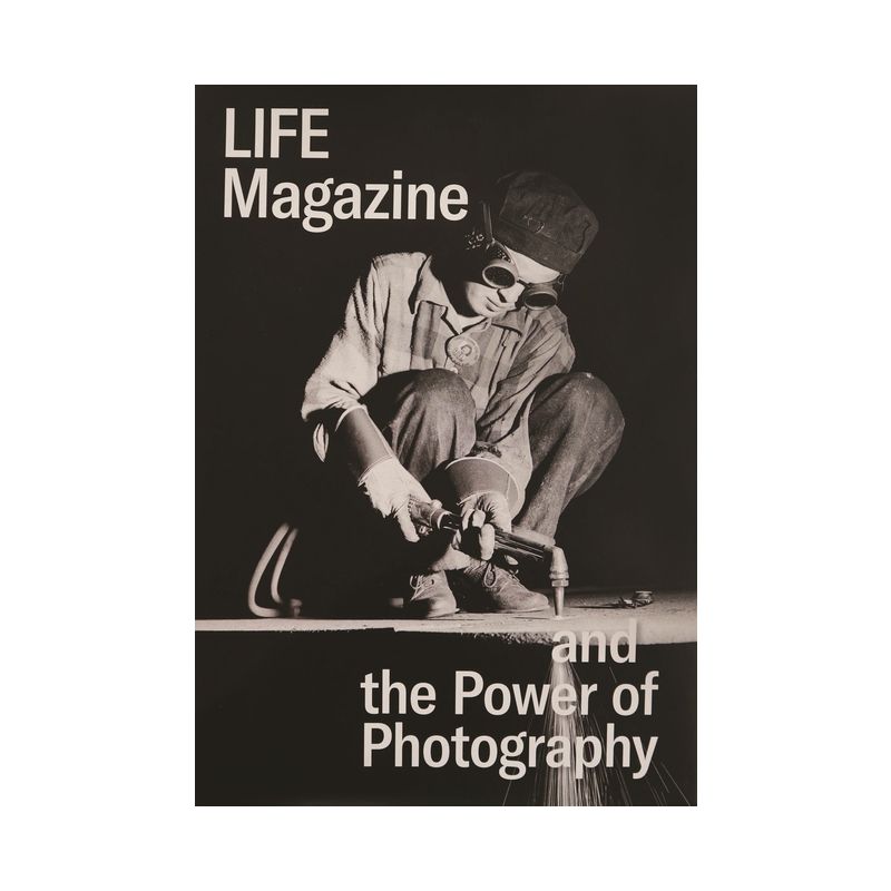 Life Magazine and the Power of Photography - by  Katherine A Bussard & Kristen Gresh (Hardcover), 1 of 2