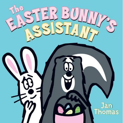 The Easter Bunny's Assistant - by  Jan Thomas (Hardcover)