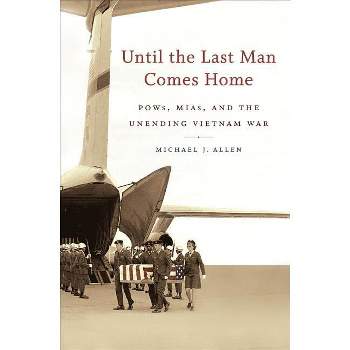 Until the Last Man Comes Home - by  Michael J Allen (Paperback)