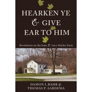 Hearken Ye and Give Ear to Him - by  Damon Bahr & Thomas Aardema (Paperback) - 1 of 1