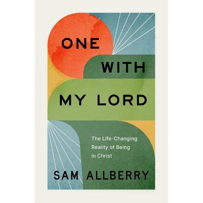 One with My Lord - by  Sam Allberry (Paperback)
