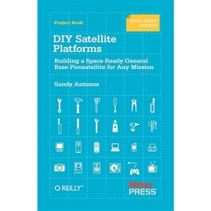 DIY Satellite Platforms - by  Sandy Antunes (Paperback) - 1 of 1