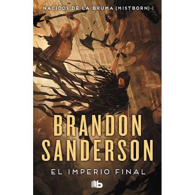 El Imperio Final / The Final Empire - (Nacidos de la Bruma) by  Brandon Sanderson (Paperback)