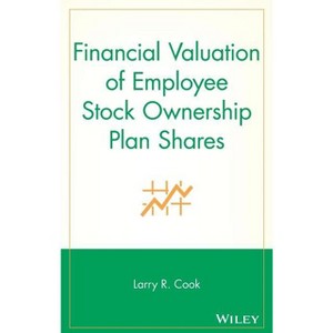 Financial Valuation of Employee Stock Ownership Plan Shares - by  Larry R Cook (Hardcover) - 1 of 1