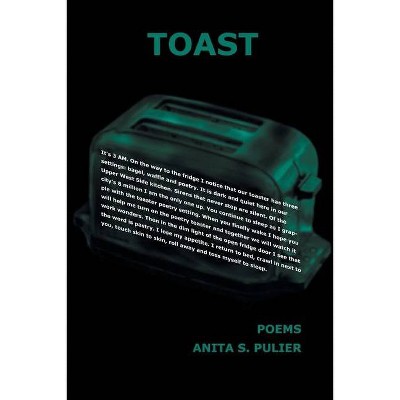 Toast - by  Anita S Pulier (Paperback)