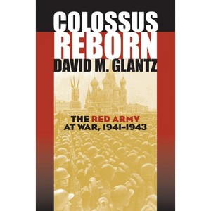 Colossus Reborn - (Modern War Studies) by  David M Glantz (Hardcover) - 1 of 1