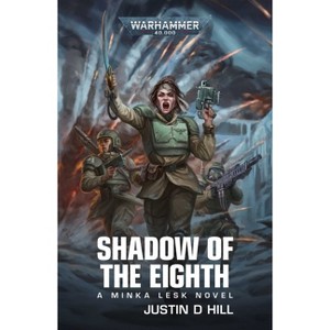 Shadow of the Eighth - (Warhammer 40,000) by  Justin D Hill (Paperback) - 1 of 1