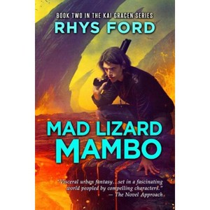 Mad Lizard Mambo - (Kai Gracen) 2nd Edition by  Rhys Ford (Paperback) - 1 of 1