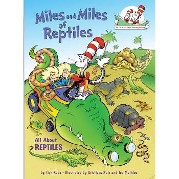 Miles and Miles of Reptiles: All about Reptiles - (Cat in the Hat's Learning Library) by  Tish Rabe (Hardcover)