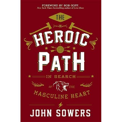 The Heroic Path - by  John Sowers (Hardcover)