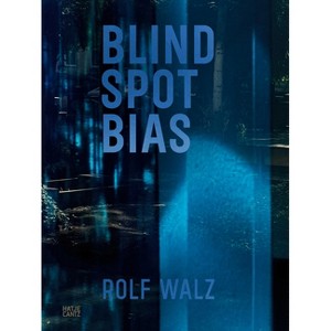 Rolf Walz: Blind Spot Bias - (Paperback) - 1 of 1
