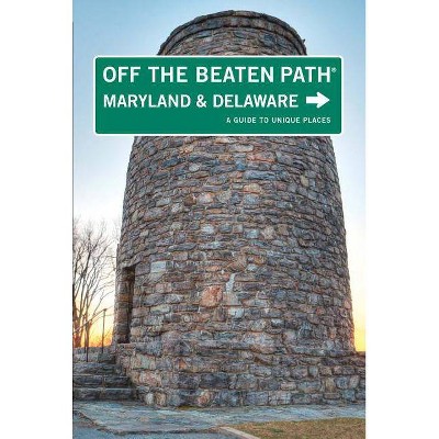 Maryland and Delaware Off the Beaten Path(R) - 9th Edition by  Judy Colbert (Paperback)