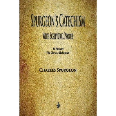 Spurgeon's Catechism - by  Charles Spurgeon (Paperback)