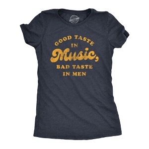 Womens Good Taste In Music Bad Taste In Men T Shirt Funny Dating Relationship Graphic Tee - Crazy Dog Women's T Shirt - 1 of 4