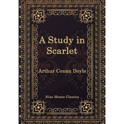 A Study in Scarlet - (Sherlock Holmes) by  Arthur Conan Doyle (Paperback)