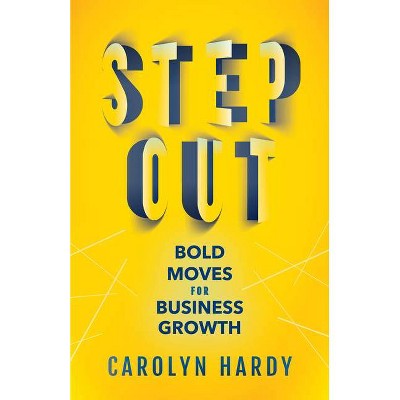 Step Out - by  Carolyn Hardy (Paperback)