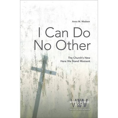 I Can Do No Other - (Word & World) by  Anna M Madsen (Paperback)