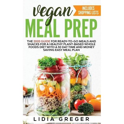 Vegan Meal Prep - by  Lidia Greger (Hardcover)