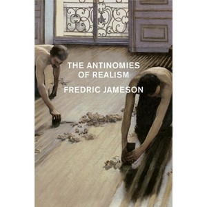 The Antinomies of Realism - by  Fredric Jameson (Paperback) - 1 of 1