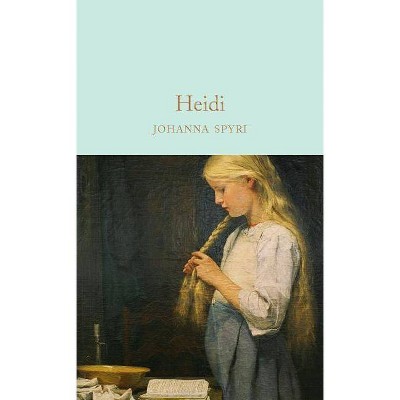 Heidi - by  Johanna Spyri (Hardcover)