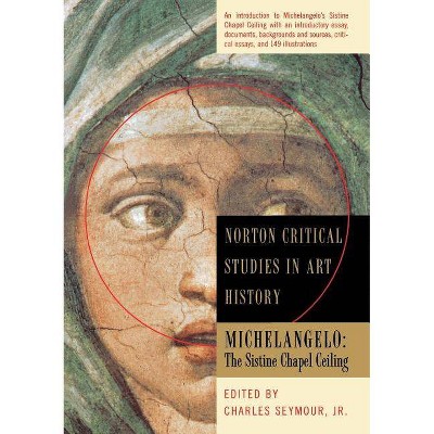 Michelangelo - (Norton Critical Studies in Art History) by  Charles Seymour (Paperback)