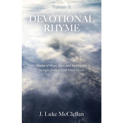 Devotional Rhyme, Volume II - by  J Luke McClellan (Paperback)