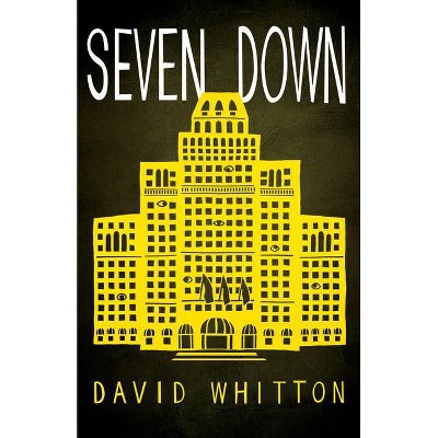 Seven Down - by  David Whitton (Paperback)